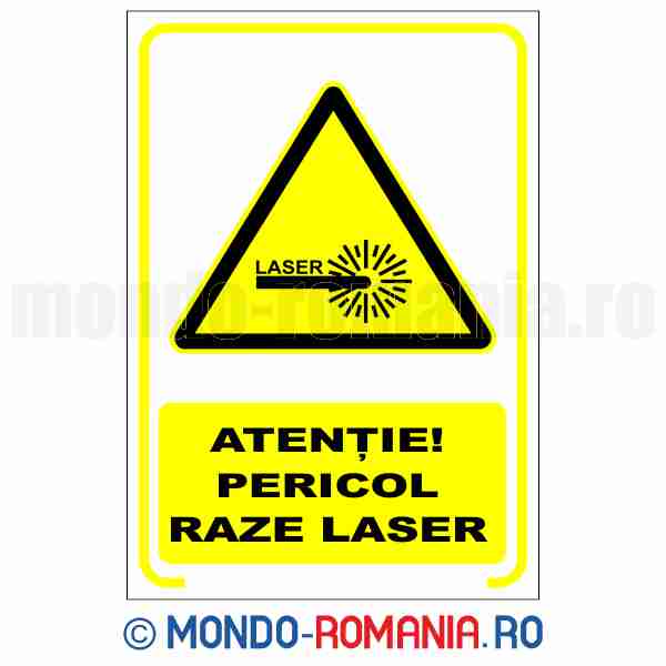 ATENTIE! PERICOL RAZE LASER - indicator de securitate de avertizare pentru protectia muncii